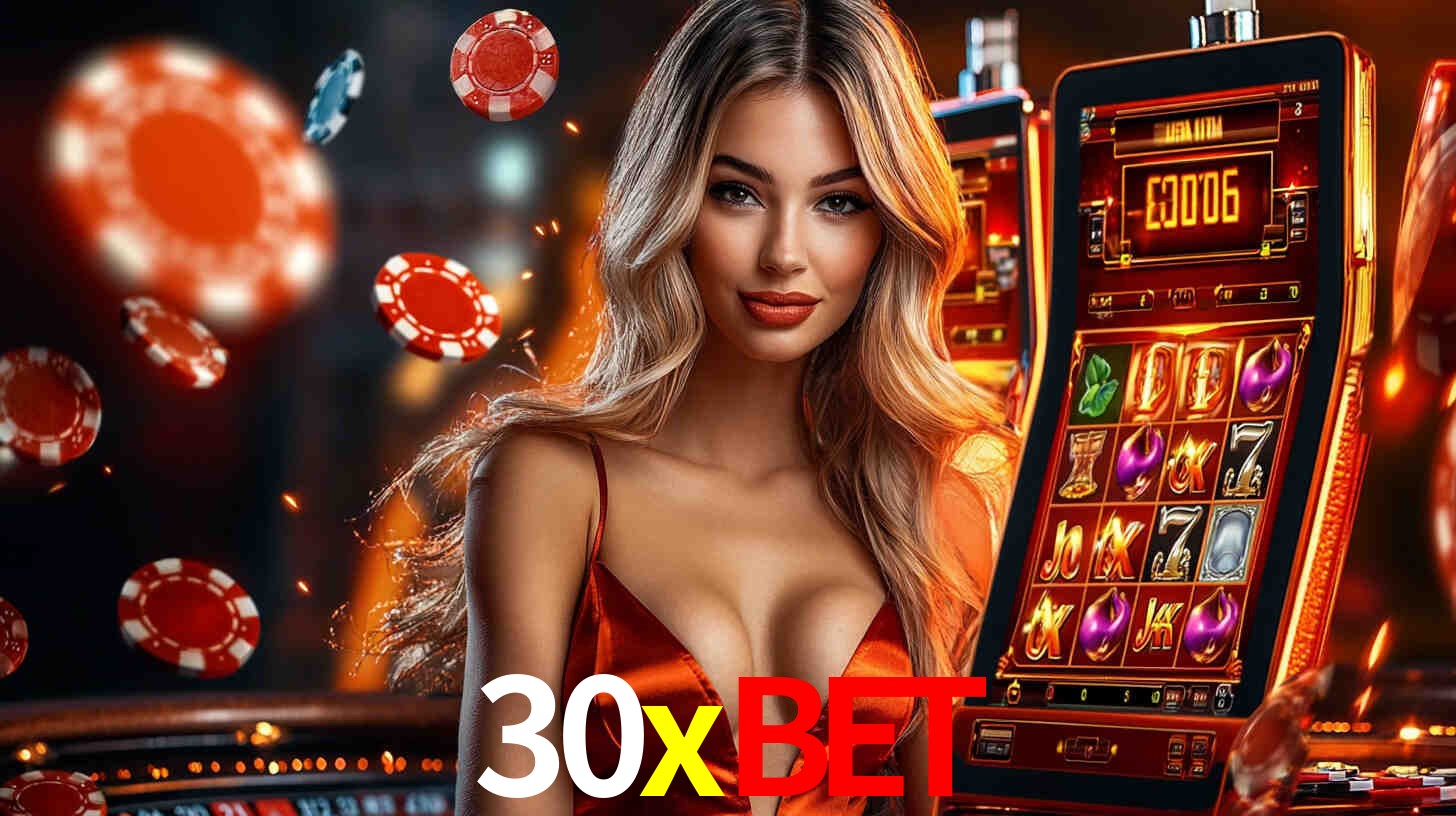 30xbet: Jogos de Caça-Níqueis-Altas Recompensas, Roleta-Velocidade, Blackjack-Desafios Máximos